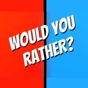 Would-you-rather